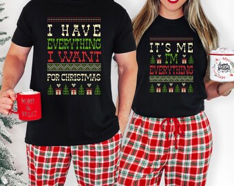 I Have Everything I Want for Christmas Shirts for Couples, Holiday Party Couples Tshirts, Cute and Funny Matching Xmas Shirts for a Couple
