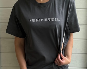 In My Breastfeeding Era Comfort Shirt Breastfeeding Nursing Top, Cotton Breastfeed Shirt, Side Zip Nursing T-Shirt Regular and Plus Size