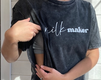 Milk Maker Acid Wash T-Shirt, Breastfeeding and Pumping Clothing, Nursing Friendly Clothing for Moms, Funny Breastfeeding Tees and Sweaters