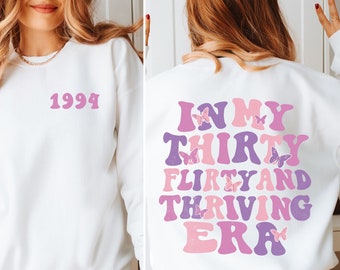 In My Thirty Flirty And Thriving Era Sweatshirt, Funny 30th Birthday Sweatshirt For Women, 30th Birthday Gifts, Vintage 1994 Sweatshirt