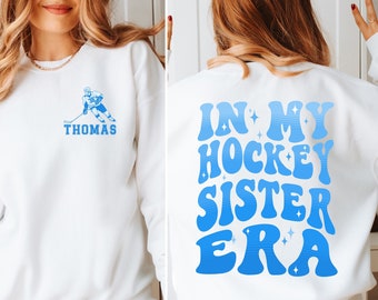 Custom In My Hockey Sister Era Sweatshirt, Hockey Sister Sweatshirt, Hockey Season Shirt, High School Hockey, Game Day Shirt, Hockey Sis Tee