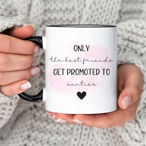 Only The Best Friend Get Promoted To Auntie Mug, Promoted From Bestie To Auntie, Pregnancy Announcement Baby Reveal New Aunt Gift Aunt To Be
