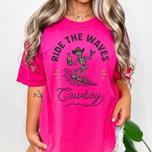 Ride The Waves Cowboy TShirt Skleton Skull Cowboy Summertime Surfing Shirt Summer Vacation Beach Life Tee Cool Skeleton Cowboy Surfer Tee