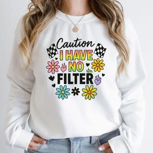 Caution I Have No Filter Png, Caution Png, Funny Shirt Png, sarcastic Png, Wildflower Sublimation Design, Funny Design, Caution Digital File