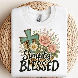 Simply Blessed Png, Christian Sublimation Design, Floral Christian Png, Bible Verse Tee Download, Simply Blessed Design, Christian Design