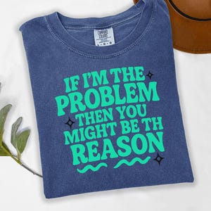 Retro Funny PNG, If I&#39;m The Problem Then You Might Be The Reason Png, Funny Quote Png,  Sarcastic Png, Sublimation Png Design, Digital File