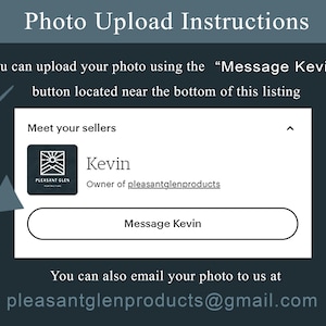 May include: A screenshot of a website showing instructions on how to upload a photo. The instructions say to use the "Message Kevin" button located near the bottom of the listing. The button is highlighted with an arrow. The website also provides an email address to send photos to.