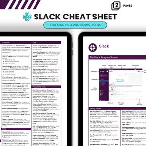May include: A two-page Slack cheat sheet for Mac and Windows users. The left page shows a list of features and functions for channels, calls, and productivity tools. The right page shows a screenshot of the Slack program screen with labels for each section, including the workspace, channels, direct messages, history, search field, profile icon, and channel members. The right page also includes a section on getting started with Slack, including how to sign in, sign out, and view different sections of the program.