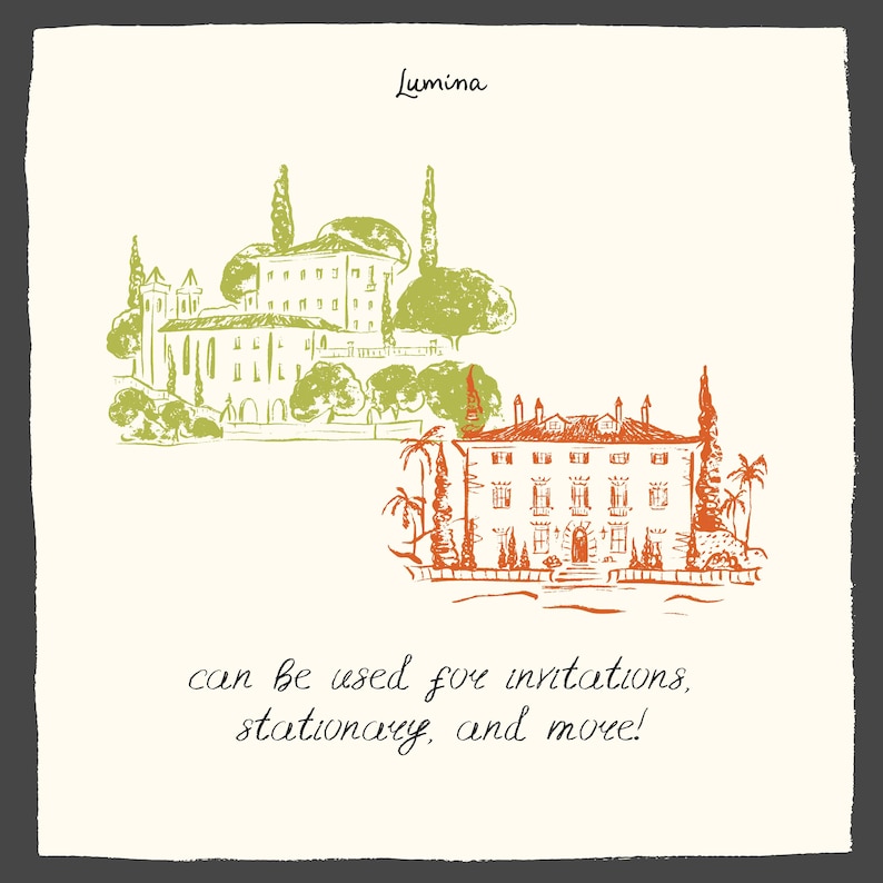 May include: A hand-drawn illustration of two Italian villas with green trees and the text "Lumina" and "can be used for invitations, stationary, and more!"