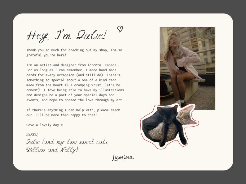 May include: A handwritten note on a cream-colored background with a pink heart symbol. The note says "Hey, I'm Julie!" and includes a message about the artist's work and a photo of two cats. The note is signed "Julie (and my two sweet cats, Willow and Nelly)" and "Lumina".