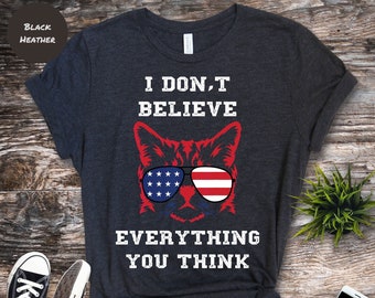 Funny Mens T-Shirt: I Don't Believe Everything You Think
