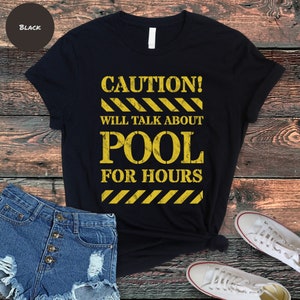 Caution will talk about pool for hours T-Shirt, Billiards, Billiards Gift, Pool Player Shirt, Billiards T-Shirt,pool player,Pool Player Gift