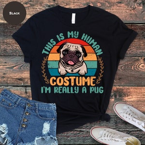 Dies ist mein menschliches Kostüm, ich bin wirklich ein Mops-T-Shirt, lustiges Mops-Geschenk, Mops-Liebhaber-Geschenk, lustiges Mops-T-Shirt, Hundeliebhabergeschenk, Hundet-shirt, Mops-T-Shirt