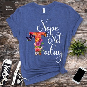 No, non oggi T-shirt floreale, magliette divertenti, maglietta sarcastica, maglietta passivo-aggressiva, magliette a farfalla, magliette impertinenti, magliette umoristiche
