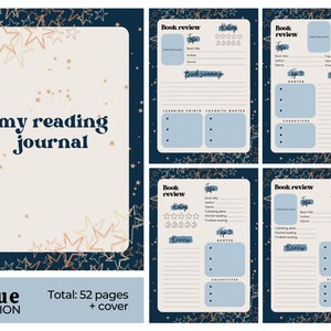 May include: A printable reading journal with a blue and gold star pattern. The cover features the text "my reading journal" and the words "Blue Edition" and "Total: 52 pages + cover". The interior pages have a book review template with sections for title, author, genre, rating, book summary, learning points, favourite quotes, and characters.