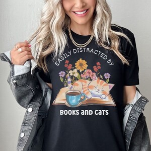easily distracted by books and cats, book lover shirt, cat lover shirt, librarian shirt, teacher gift, gift for her, gift for mom, cat mom