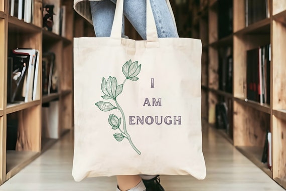 Floral Positive Tote Bag Gift for Friend for Breakup, I Am Enough, Floral Tote, Lotus Tote, Reusable Shopping Bag, Inspirational Quote Gift