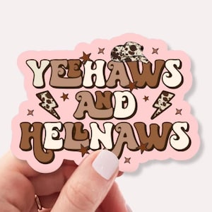 Yeehaws and Hell Naws Sticker | Funny Country Sticker | Western Cowgirl Decal | Southern Humor Sticker for Laptops Water Bottles Planners