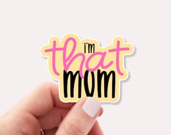 I'm That Mom Vinyl Sticker – Funny Mom Quote Decal