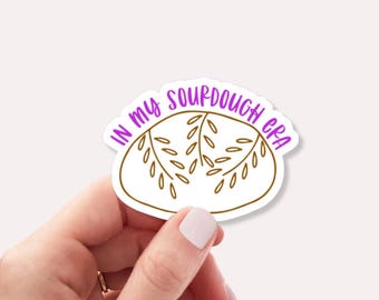 In My Sourdough Era Sticker - Funny Baking Decal - Sourdough Lover Gift -Sticker for Water Bottle, Laptop, Kitchen - Baking Enthusiast Gift