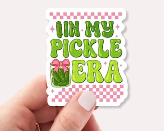 In My Pickle Era Sticker • Funny Pickle Lover Vinyl Decal • Trendy Waterproof Sticker for Laptops, Water Bottles, Journals, and Tumblers