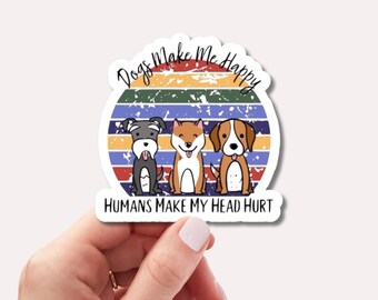 Pegatina "Los perros me hacen feliz" / Divertida pegatina para amantes de los perros / Vinilo decorativo con humor sobre mascotas / Bonita pegatina de vinilo impermeable para botellas de agua y portátiles