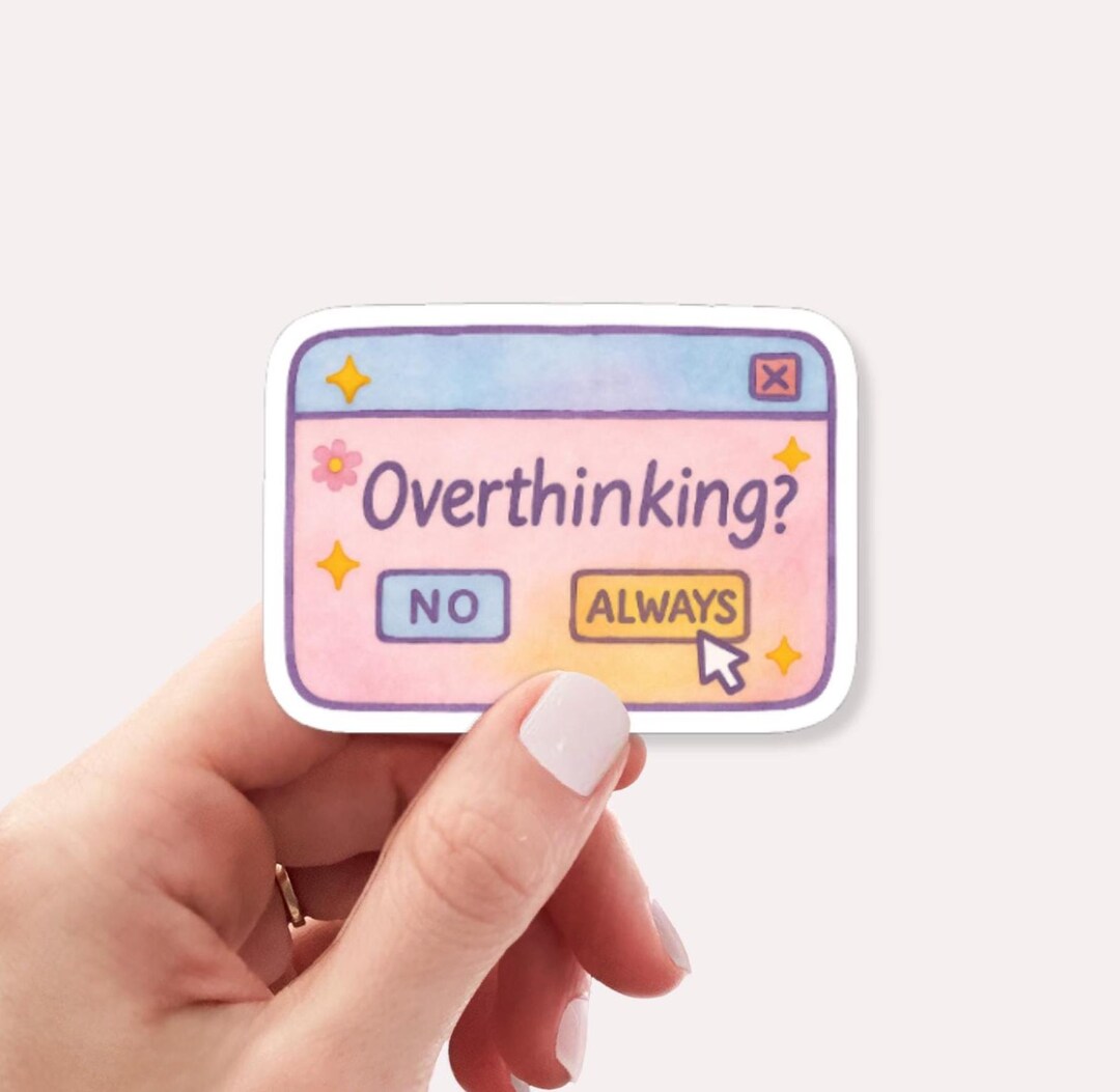 Overthinking Sticker - Funny Anxiety Sticker - Mental Health Humor ...