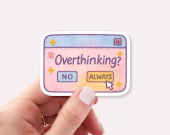 Pegatina "Pensando demasiado" - Pegatina divertida sobre ansiedad - Humor sobre salud mental - Vinilo impermeable para botella de agua y portátil - Estética adorable