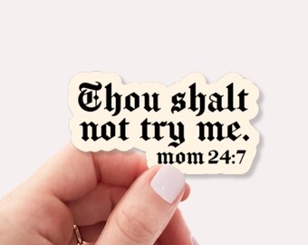 Pegatina «No me tientes» • Pegatina divertida para mamás • Humor sarcástico sobre la crianza • Pegatina de vinilo impermeable para botellas de agua y portátiles