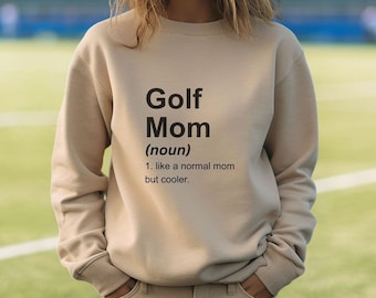 Golf Mom Noun Shirt, Golf Mom Definition Shirt, Golf Mama Sweatshirt, Golfer Mom Tee, Cool Mom T-shirt, Mother's Day Gift,  Golf Lover Mom