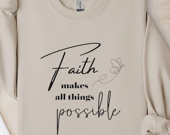 Faith Makes All Things Possible Sweatshirt – Boho Inspirational Hoodie with Positive Daily Affirmation