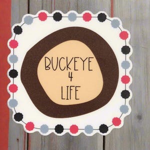 Ohio State-Buckeye For Life Sticker| Buckeye Sticker| Ohio State inspired Sticker| Waterproof Vinyl Sticker| Water bottle + Laptop Sticker|