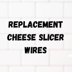 May include: The image displays the text "REPLACEMENT CHEESE SLICER WIRES" in bold black font. The text is centered against a white tiled background, with a wooden surface at the bottom. The image is well-lit and suitable for product listings.