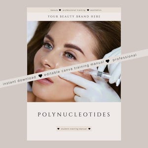 May include: A beauty training manual cover showing a person's face during an injection. Text includes "YOUR BEAUTY BRAND HERE", "POLYNUCLEOTIDES", and "instant download editable canva training manual professional student training manual".