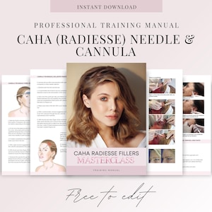 May include: A professional training manual titled "CAHA (Radiesse) Needle & Cannula" with the text "CAHA Radiesse Fillers Masterclass". The cover features a woman's portrait. Additional pages show diagrams and instructions. The words "Instant Download" and "Free to edit" are also visible.