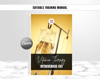 IV Vitamin Therapy Training Manual, Editable Training Guide, Nutrient Therapy, IV Cocktails, Students, Tutors, Edit in Canva