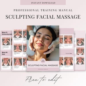 May include: A pink and white training manual for "SCULPTING FACIAL MASSAGE". The cover shows a woman receiving a facial massage. The manual includes step-by-step instructions. Text includes "INSTANT DOWNLOAD" and "Free to edit".