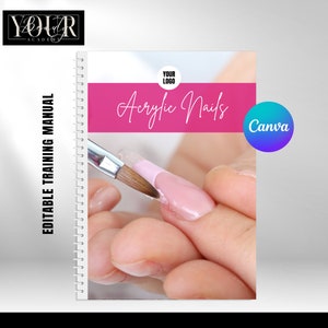 May include: A pink and white training manual with the title "Acrylic Nails" and a logo that says "Your Logo". The cover features a close-up of a hand receiving a manicure with a brush and pink acrylic nails.