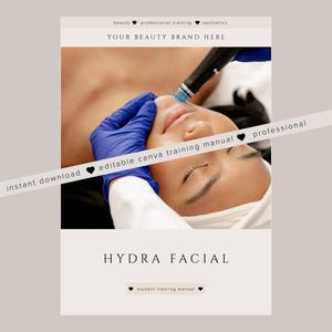 May include: A Hydra Facial student training manual. The image shows a person receiving a facial treatment. The text includes "beauty", "professional training", "aesthetics", "Your Beauty Brand Here", "instant download", and "editable canva training manual".