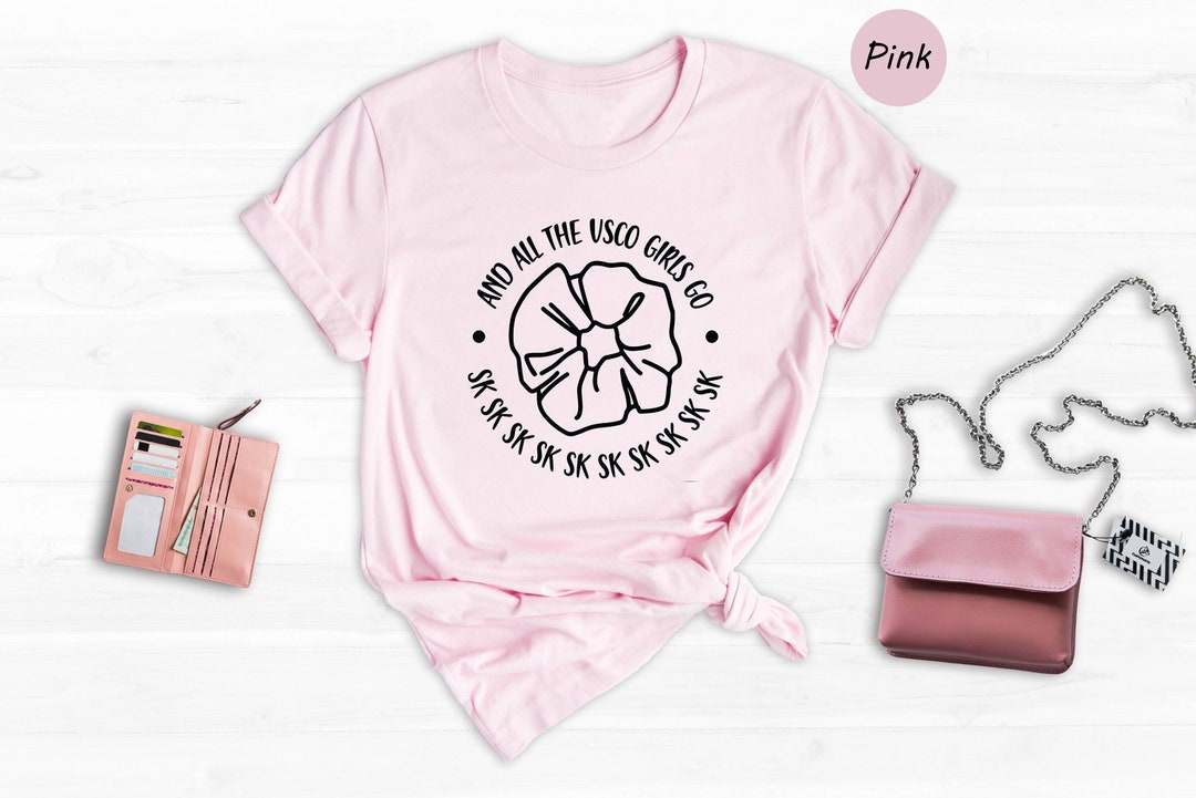 And All the Vsco Girls Go SK SK Tshirt Vsco Girl Shirt Etsy