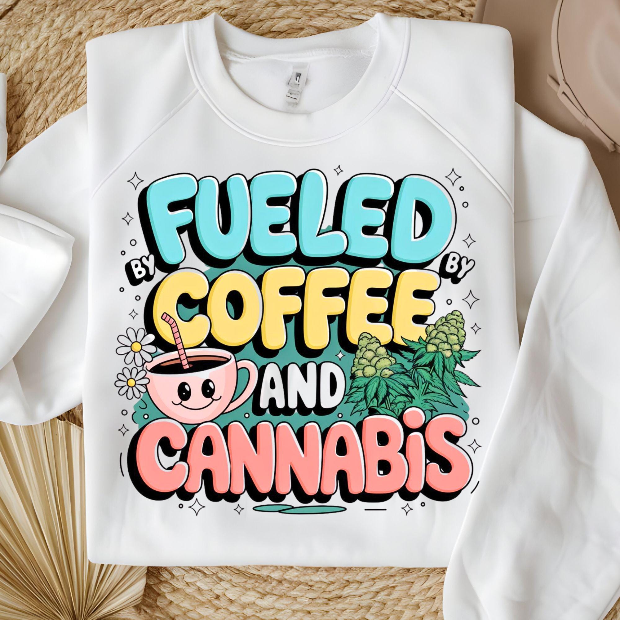 Fueled by Coffee and Cannabis PNG | Coffee and Cannabis Shirt Design | Marijuana Lover Sublimation | Weed Cozy Pullover | Digital Download