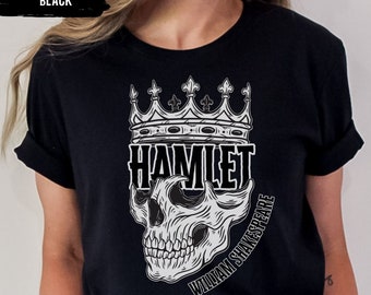 Hamlet T-Shirt Shakespeare Shirt Hamlet Shirt Gift for Readers Bookish Tshirt William Shakespeare Literature Shirt Classic Literature Shirt