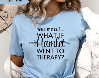 Funny Shakespeare Shirt Hamlet TShirt Hamlet Shirt William Shakespeare Shirt English Teacher Shirt Classic Literature Funny Teacher Shirt