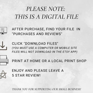 K&ouml;nnte beinhalten: Eine Grafik mit Anweisungen zum Herunterladen digitaler Dateien mit Symbolen f&uuml;r einen Computer, einen Download-Pfeil, einen Drucker und einen Stern. Der Text lautet "PLEASE NOTE: THIS IS A DIGITAL FILE. AFTER PURCHASE, FIND YOUR FILE IN "PURCHASES AND REVIEWS". CLICK "DOWNLOAD FILES" (YOU MUST USE A COMPUTER OR MOBILE SITE FILES WILL NOT DOWNLOAD IN THE ETSY APP). PRINT AT HOME OR A LOCAL PRINT SHOP. ENJOY AND PLEASE LEAVE A 5 STAR REVIEW! THANK YOU FOR SUPPORTING OUR SMALL BUSINESS!"