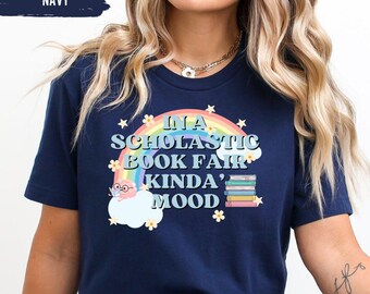 Scholastic Book Fair Mood Literary Shirt Book Merch Bookish Shirt Book Fair Shirt Gift for Librarian Shirt Teacher Shirt New Teacher Gift