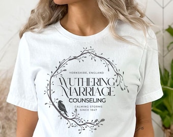 Wuthering Marriage Counseling Wuthering Heights Shirt Emily Bronte Gift Classic Literature Shirt Classic Romance Shirt Gift for Teacher