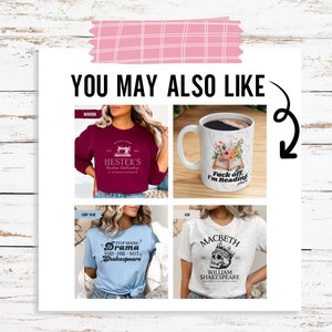 May include: Four different t-shirts and a coffee mug with various designs. The t-shirts feature designs with text such as "Hester's Custom Embroidery", "Stop Making Drama You Are Not Shakespeare", and "Macbeth William Shakespeare". The coffee mug has a floral design and the text "Fuck off, I'm Reading".