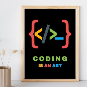 May include: A black framed poster with a colourful coding symbol and the text "CODING IS AN ART".