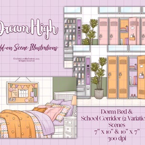 May include: Two digital illustrations for use in digital planners or scrapbooking. The first illustration is a dorm room bed with a purple and yellow patterned comforter and a white headboard. The second illustration is a school hallway with lockers in yellow and pink. The text "Dream High Add-on Scene Illustrations" is at the top of the image.