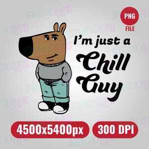 I&#39;m Just A Chill Guy Meme PNG, High-Quality 300DPI PNG FILE for Instant Download